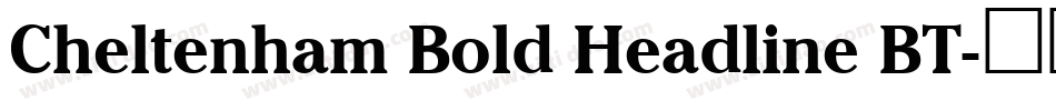 Cheltenham Bold Headline BT字体转换